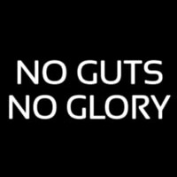 No Guts No Glory Neon Skilt