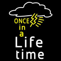 Once In A Life Time Neon Skilt