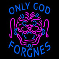 Only God Forgnes Neon Skilt