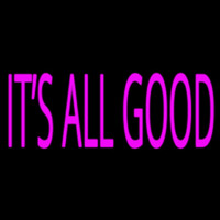 Pink Its All Good Neon Skilt