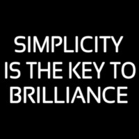 Simplicity Is The Key To Brilliance Neon Skilt