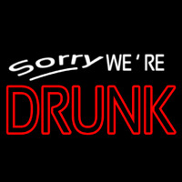 Sorry We Re Drunk Neon Skilt