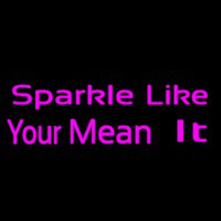 Sparkle Like Neon Skilt