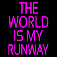 The World Is My Runway Neon Skilt