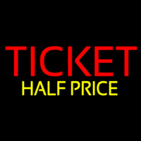 Ticket Half Price Neon Skilt