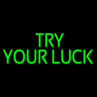 Try Your Luck Neon Skilt