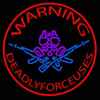 Warning Deadly Force Used Neon Skilt
