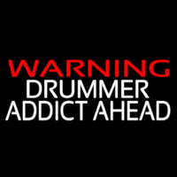Warning Drummer Addict Ahead 2 Neon Skilt