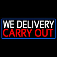 We Deliver Carry Out With Blue Border Neon Skilt