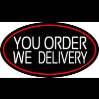 White You Order We Deliver Oval With Red Border Neon Skilt