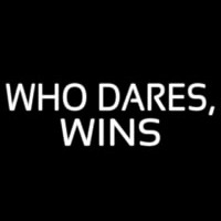 Who Dares Wins Neon Skilt