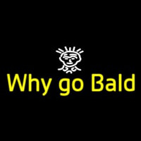 Why Go Bald Hair Salon Neon Skilt
