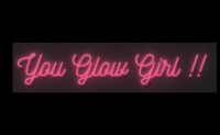 You Glow Girl Neon Skilt