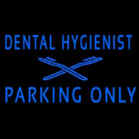 Dental Hygienist Parking Only Neon Skilt